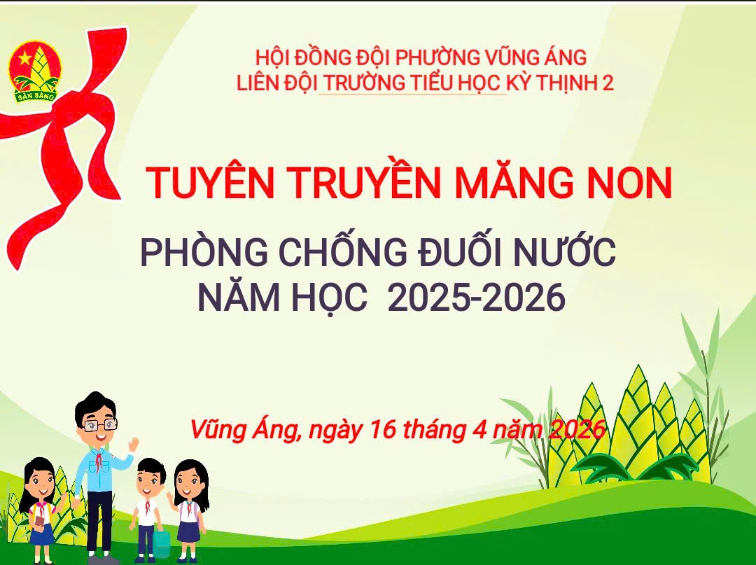 PHÁT THANH MĂNG NON : " TUYÊN TRUYỀN PHÒNG CHỐNG ĐUỐI NƯỚC NĂM 2025-2026"